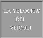 VELOCITA` DEI VEICOLI